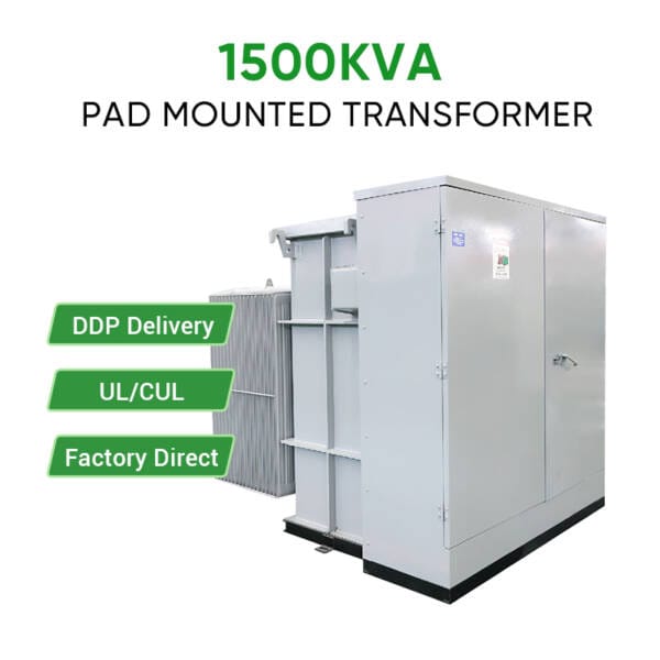 DDP Delivery, UL/CUL Certification, and Factory Direct benefits for 1500KVA Pad Mounted Transformer.