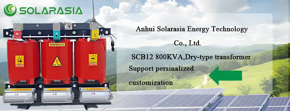 SCB12 800KVA dry type transformer by Anhui Solarasia Energy Technology, supporting personalized customization