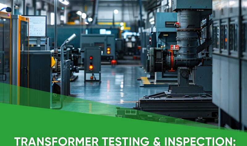 Oil immersed transformer undergoing factory acceptance testing and inspection before shipment