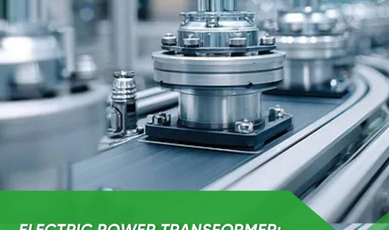 electric power transformer used in power transmission and distribution system