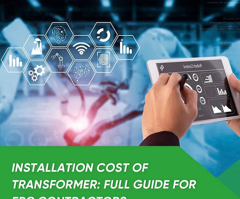 Transformer installation cost guide for EPC contractors showing crane lifting and foundation works on substation site