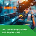 Why Cheap Transformers Fail Within 2 Years (Real Industrial Case Study)